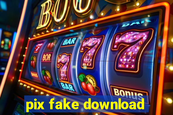 pix fake download